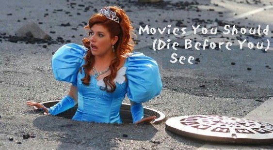 Movies You Should Die Before You See